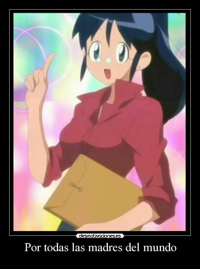 Por todas las madres del mundo -
