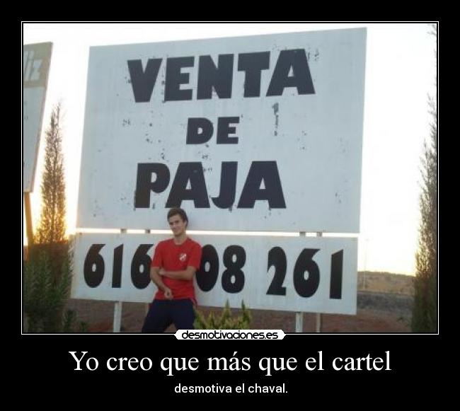 Yo creo que más que el cartel - 