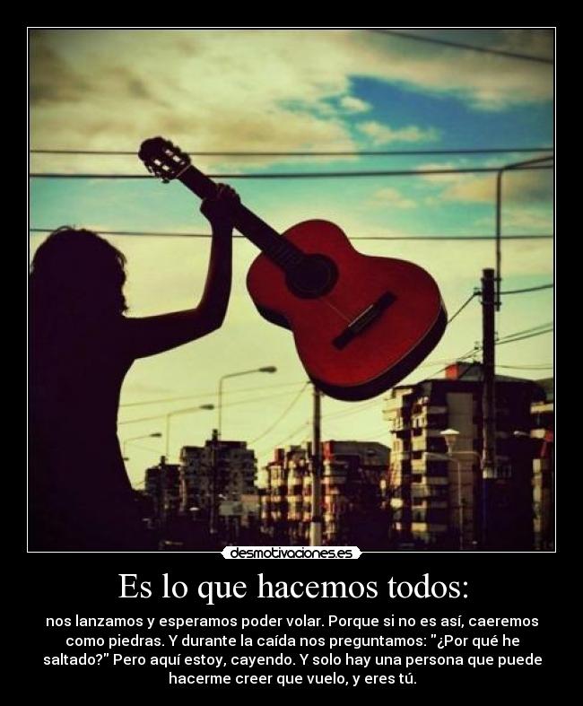 Es lo que hacemos todos: -