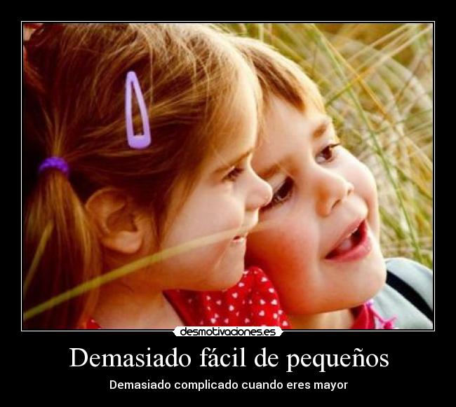 Demasiado fácil de pequeños -