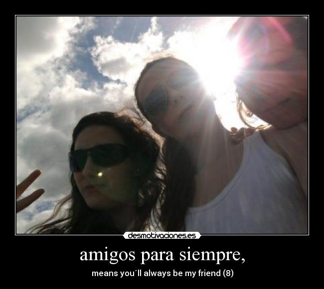 amigos para siempre, -