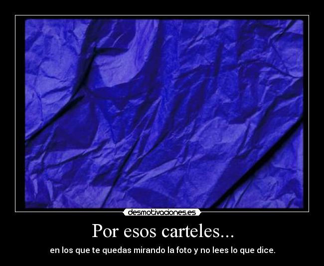 Por esos carteles... - en los que te quedas mirando la foto y no lees lo que dice.