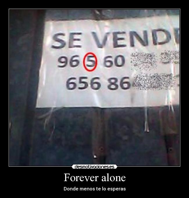 Forever alone -