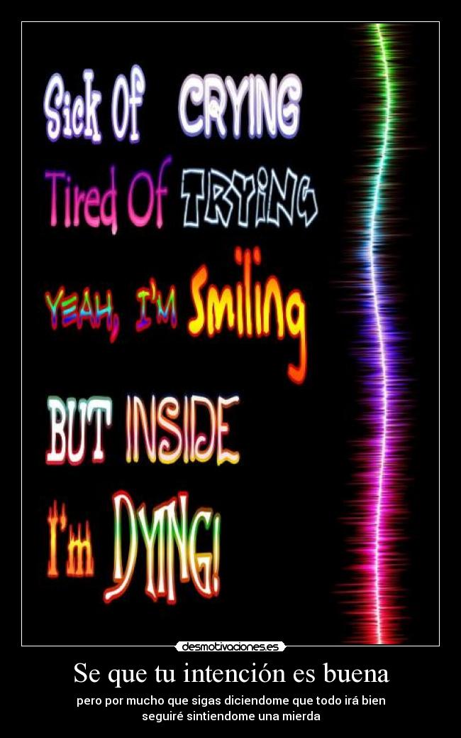 Se que tu intención es buena -