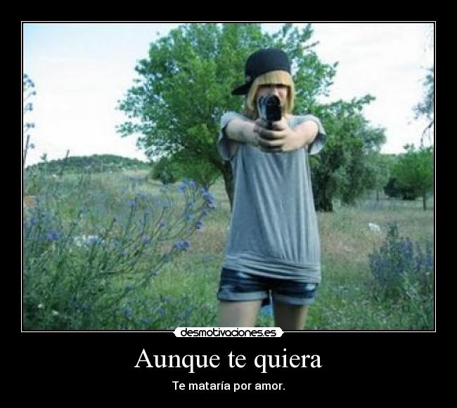 Aunque te quiera -