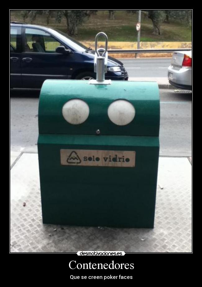 Contenedores - Que se creen poker faces