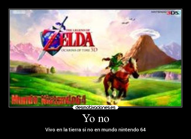 Yo no - Vivo en la tierra si no en mundo nintendo 64