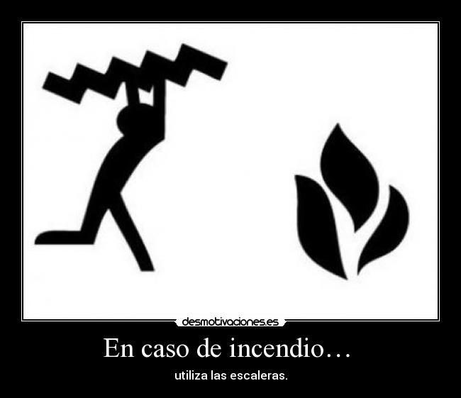 En caso de incendio… - utiliza las escaleras.