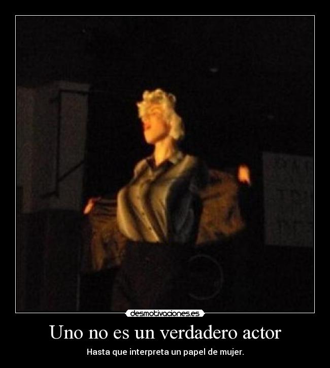 carteles uno verdadero actor desmotivaciones