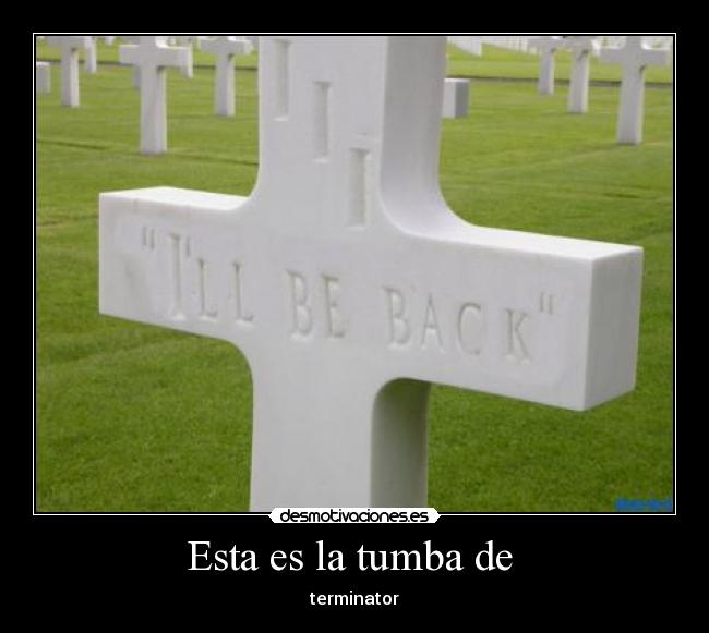 Esta es la tumba de -