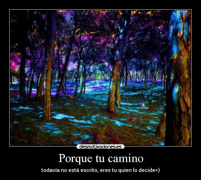 Porque tu camino -