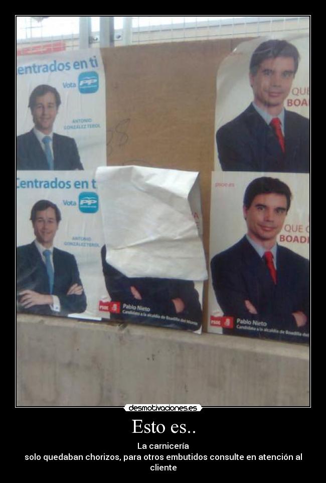 Esto es.. - La carnicería
solo quedaban chorizos, para otros embutidos consulte en atención al cliente