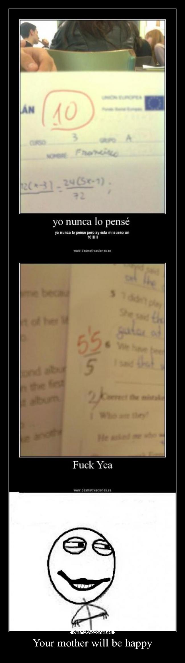 Your mother will be happy -