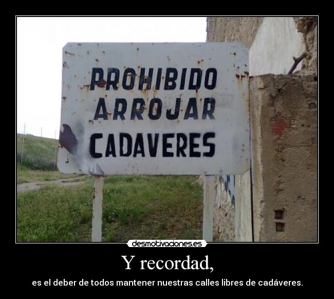 Y recordad, - 
