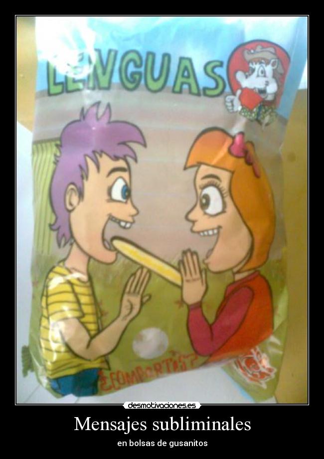 Mensajes subliminales - en bolsas de gusanitos
