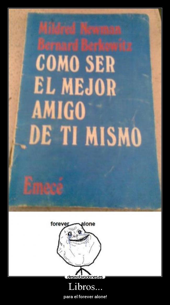 Libros... - para el forever alone!