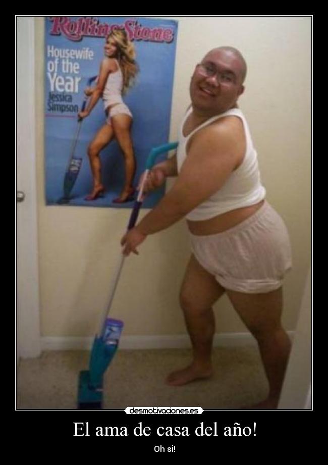 El ama de casa del año! - Oh si!