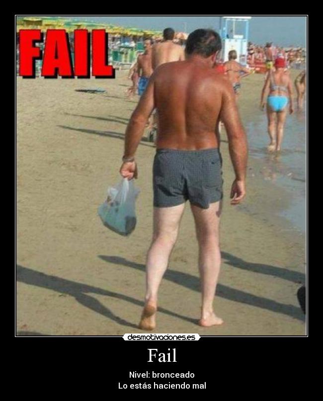 carteles fail fail nivel bronceado blanco negro playa hombre mal desmotivaciones