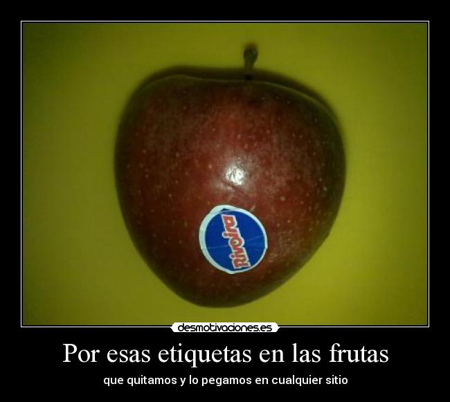 Por esas etiquetas en las frutas - 