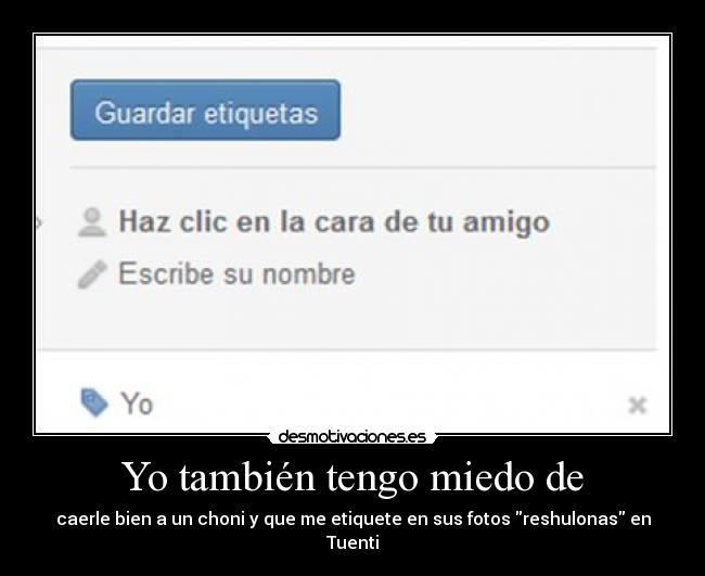 Yo también tengo miedo de - 