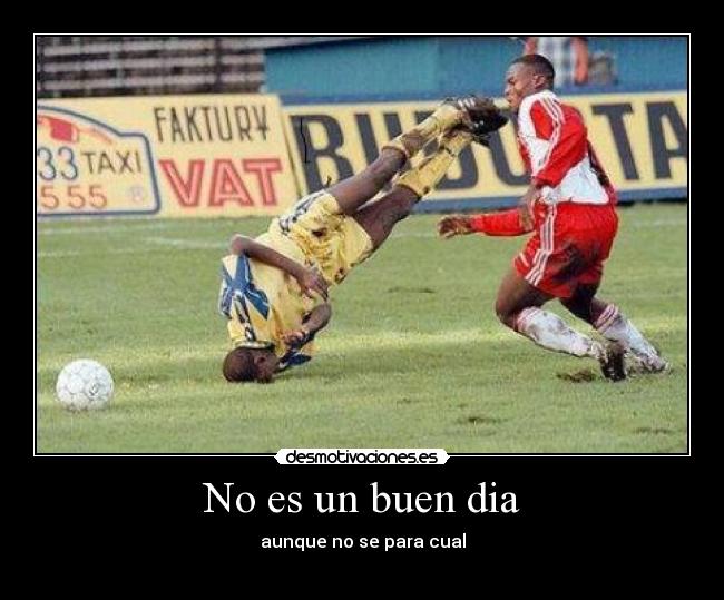 No es un buen dia -