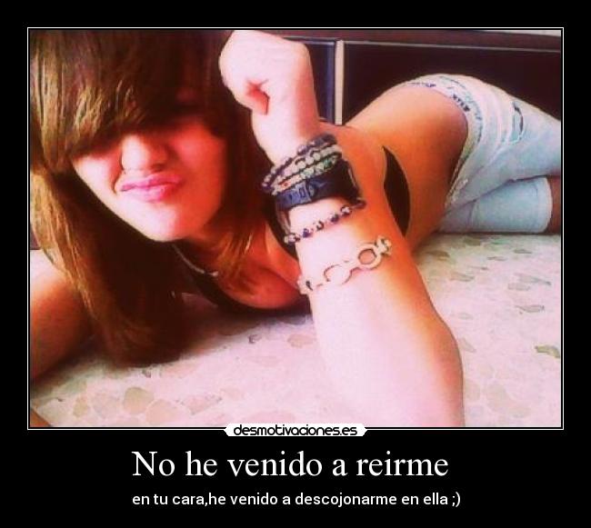 No he venido a reirme -