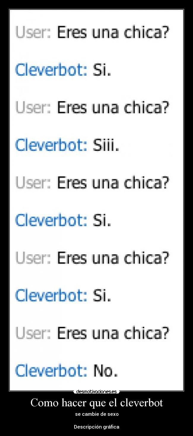 carteles cleverbot chica chico travestir desmotivaciones