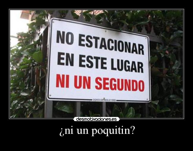 ¿ni un poquitin? -