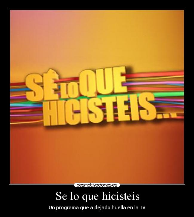 Se lo que hicisteis -