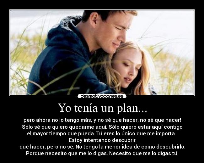 Yo tenía un plan... -