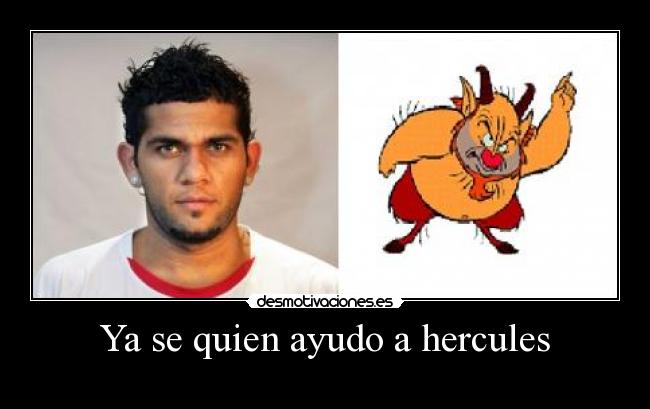 Ya se quien ayudo a hercules -