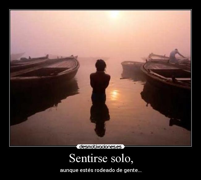 Sentirse solo, -