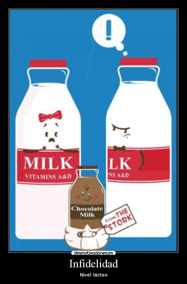 Infidelidad - Nivel: lácteo