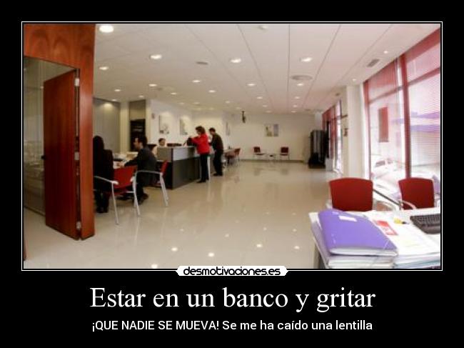 Estar en un banco y gritar - 