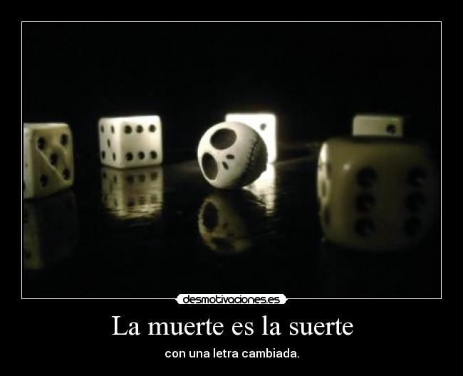 La muerte es la suerte - 