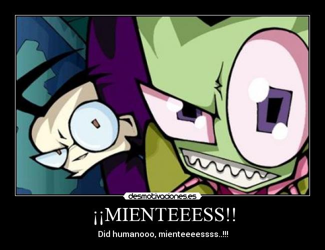 carteles mientes invasor zim desmotivaciones