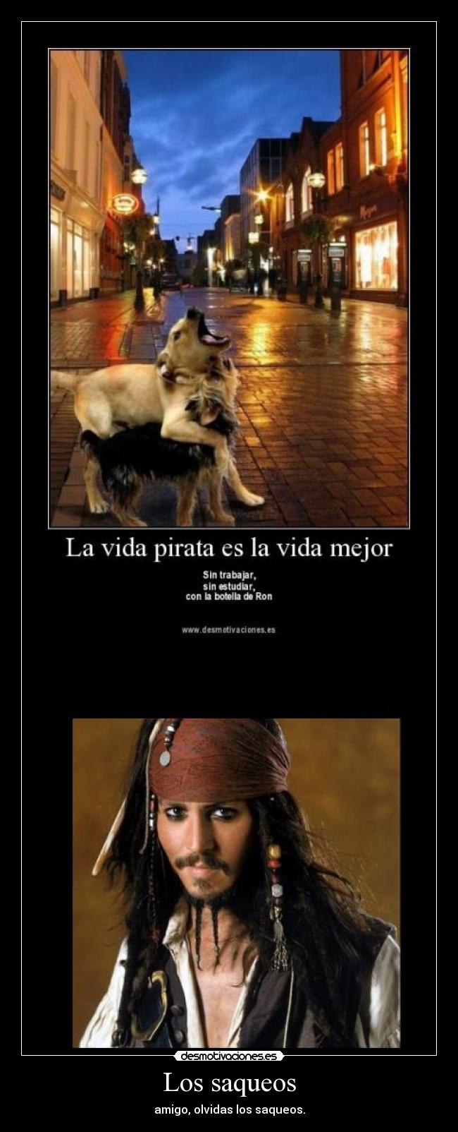 Los saqueos - amigo, olvidas los saqueos.