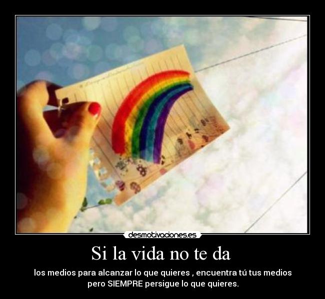 Si la vida no te da -