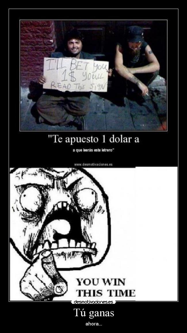 Tú ganas - ahora...