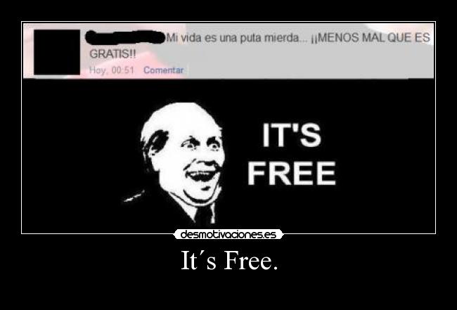 It´s Free. -