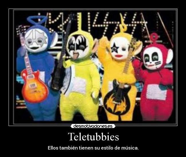 Teletubbies - Ellos también tienen su estilo de música.