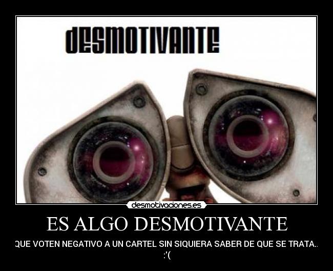 ES ALGO DESMOTIVANTE -