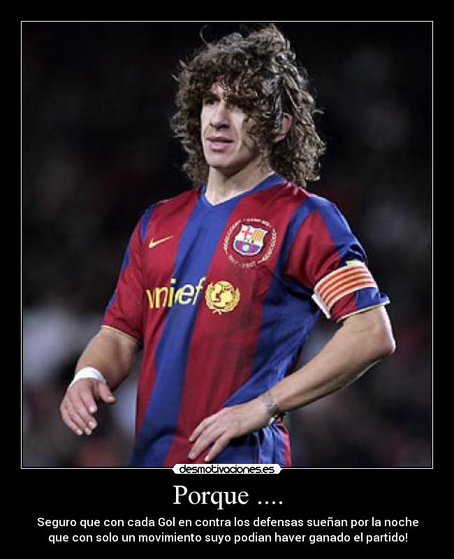 Porque .... - Seguro que con cada Gol en contra los defensas sueñan por la noche
que con solo un movimiento suyo podian haver ganado el partido!