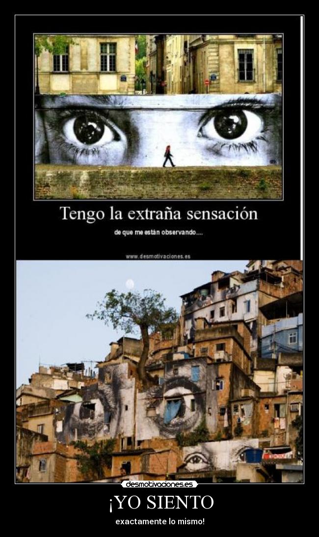 ¡YO SIENTO - exactamente lo mismo!