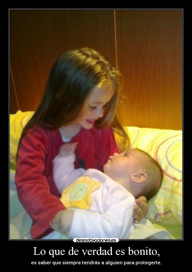 Lo que de verdad es bonito, -