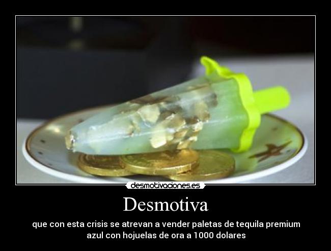 carteles paleta oro tequila desmotivaciones