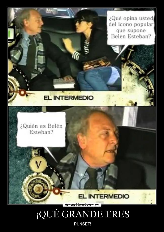 ¡QUÉ GRANDE ERES -