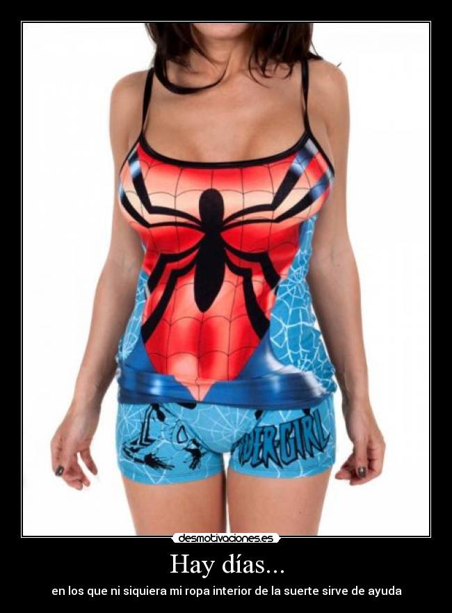 Hay días... - en los que ni siquiera mi ropa interior de la suerte sirve de ayuda
