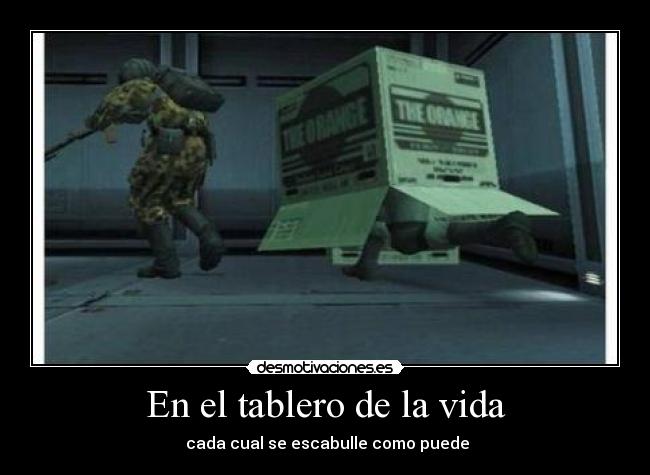 En el tablero de la vida - cada cual se escabulle como puede