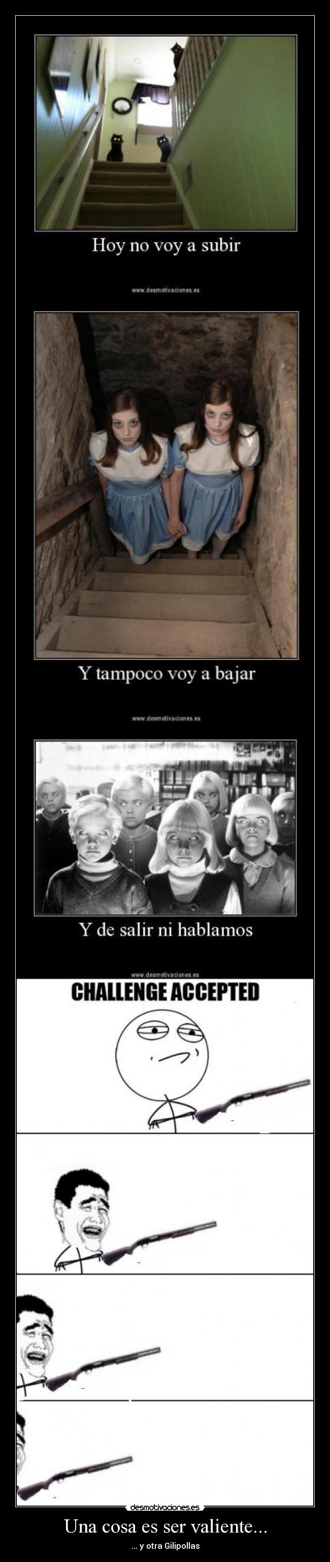 Una cosa es ser valiente... - 